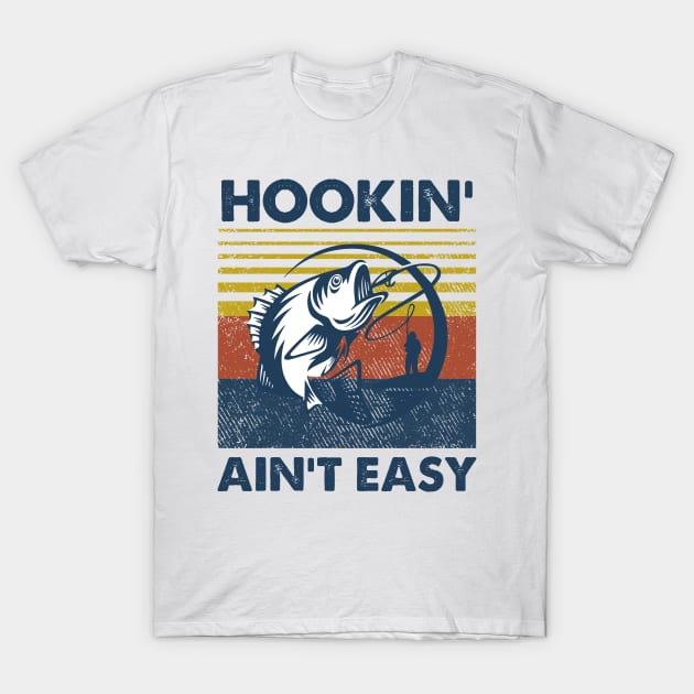 Fishing Hookin' Ain't Easy Vintage Shirt T-Shirt by Kelley Clothing
